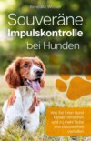 Souveräne Impulskontrolle bei Hunden