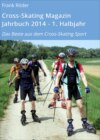 Cross-Skating Magazin Jahrbuch 2014 - 1. Halbjahr