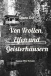 Von Trollen, Elfen und Geisterhäusern