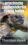 Griechische Landschildkröte richtig halten