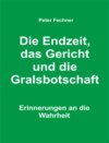 Die Endzeit, das Gericht und die Gralsbotschaft