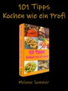 101 Tipps - Kochen wie ein Profi