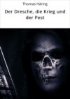 Der Dresche, die Krieg und der Pest