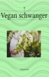 Vegan schwanger