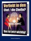 Verliebt in den Chef/die Chefin?