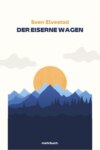 Der eiserne Wagen