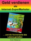 Geld verdienen als Super-Marketer