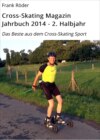 Cross-Skating Magazin Jahrbuch 2014 - 2. Halbjahr