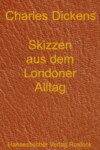 Skizzen aus dem Londoner Alltag