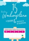 15 kreative Wochenpläne