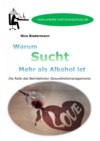 Warum Sucht mehr als Alkohol ist