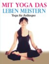 Mit Yoga das Leben meistern