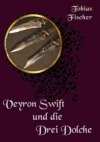 Veyron Swift und die drei Dolche