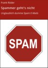 Spammer geht's nicht