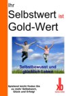 Ihr Selbstwert ist Gold-Wert