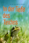 In der Tiefe des Teiches