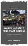 Weshalb hat Apple Fans statt Kunden?