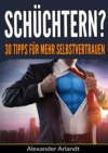 Schüchtern? 30 Tipps für mehr Selbstvertrauen