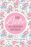 Die Liebe in deinen Spuren