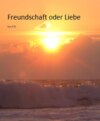 Freundschaft oder Liebe