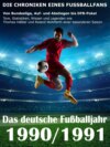 Das deutsche Fußballjahr 1990 / 1991