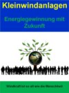 Kleinwindanlagen - Energiegewinnung mit Zukunft