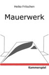 Mauerwerk – Kammerspiel