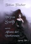 Veyron Swift und die Allianz der Verlorenen: Serial Teil 3