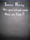 Was spinn` ich und wenn Haar, wie Fiele?