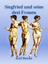 Siegfried und seine drei Frauen