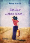 BonJour Liebes Leben ...