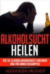 Alkoholsucht heilen