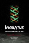 INGRATUS - Das Unerwünschte in uns