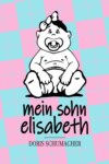 Mein Sohn Elisabeth