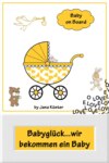 Babyglück...wir bekommen ein Baby