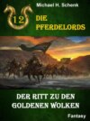 Die Pferdelords 12 - Der Ritt zu den goldenen Wolken