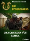 Die Pferdelords 11 - Die Schmieden von Rumak