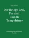 Der Heilige Gral, Parzival und die Tempelritter