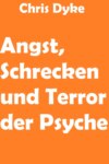 Angst, Schrecken und Terror der Psyche