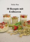 10 Rezepte mit Erdbeeren