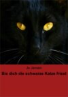 Bis dich die schwarze Katze frisst