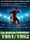 Das deutsche Fußballjahr 1981 / 1982