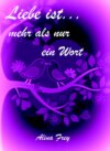 Liebe ist...mehr als nur ein Wort