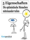 5 Eigenschaften, die optimistische Menschen miteinander teilen