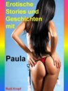 Erotische Stories und Geschichten mit Paula