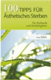 100 Tipps für Ästhetisches Sterben