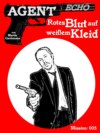 AGENT ECHO – Rotes Blut auf weißem Kleid