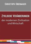 Zyklische Veränderungen der modernen Zivilisation und Wirtschaft