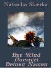 Der Wind flüstert Deinen Namen