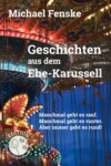 Geschichten aus dem Ehe-Karussell